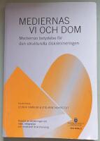 Mediernas vi och dom [Elektronisk resurs] : mediernas betydelse f&ouml;r den strukturella diskrimineringen : rapport
