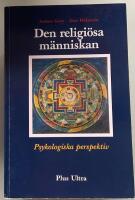 Den religi&ouml;sa m&auml;nniskan : psykologiska perspektiv : en introduktion till religionspsykologin