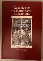 Kulturliv i ett svenskamerikanskt lokalsamh&auml;lle : Rockford, Illinois = Cultural life in a Swedish-American community : Rockford, Illinois