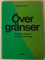 &Ouml;ver gr&auml;nser : studier i dagens socialantropologi