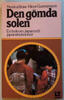 Den g&ouml;mda solen : en bok om Japan och japanska kvinnor