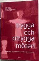 Trygga och otrygga m&ouml;ten : vardagsetik och bem&ouml;tande i arbete med m&auml;nniskor