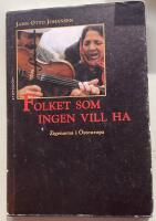 Folket som ingen vill ha : zigenarna i &Ouml;steuropa