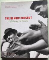 The heroic present : life among the Gypsies : the photographs and memoirs of Jan Yoors