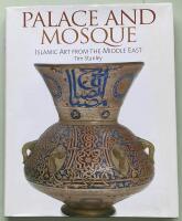 Palace and mosque - Islamic art from the Middle East
