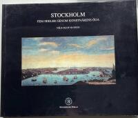 Stockholm - fem sekler genom konstn&auml;rens &ouml;ga