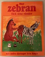 Hur zebran fick sina r&auml;nder och andra djursagor