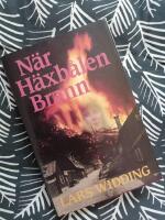 N&auml;r h&auml;xb&aring;len brann : en dokument&auml;r ber&auml;ttelse