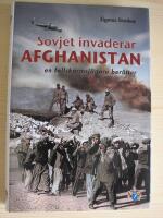 Sovjet invaderar Afghanistan : en fallsk&auml;rmsj&auml;gare ber&auml;ttar
