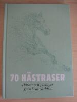 70 h&auml;straser - h&auml;star och ponnyer fr&aring;n hela v&auml;rlden