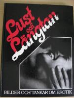 Lust och l&auml;ngtan : bilder och tankar om erotik