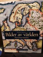 Bilder av v&auml;rlden : kartornas historia