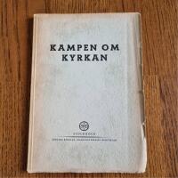 Kampen om Kyrkan - F&ouml;rhandlingar vid allm&auml;nna svenska pr&auml;stf&ouml;reningens m&ouml;te i Kalmar 9-12 september 1935