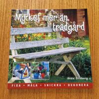 Mycket mer &auml;n tr&auml;dg&aring;rd : inred och dekorera ditt gr&ouml;na rum