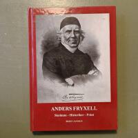 Anders Fryxell 1795 - 1881 : skolman - historiker - pr&auml;st