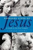 Parallel lives of Jesus - a guide to the four gospels