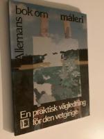Allemans bok om m&aring;leri : [en praktisk v&auml;gledning f&ouml;r den vetgirige]