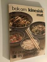 Allemans bok om kinesisk mat : [en praktisk v&auml;gledning f&ouml;r den vetgirige]