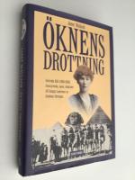 &Ouml;knens drottning : Gertrude Bell (1868-1926) : &auml;ventyrerska, spion, r&aring;dgivare till kungar, Lawrence