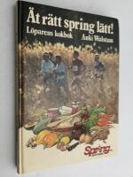 &Auml;t r&auml;tt spring l&auml;tt : l&ouml;parens kokbok