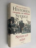 Historien om Sverige. Nyttan och nöjet
