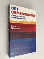 Det gemensamma : om den svenska v&auml;lf&auml;rdsmodellen