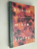 Klinisk mikrobiologi - Infektioner, immunologi, sjukv&aring;rdshygien