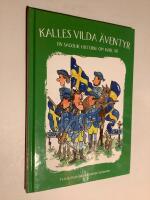 Kalles vilda &auml;ventyr : en sagolik historia om Karl XII
