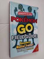 The unofficial Pok&eacute;mon Go field guide