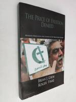 The Price of Freedom Denied - Religious Persecution and Conflict in the Twenty-First Century