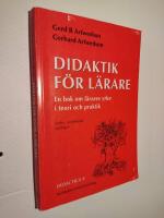 Didaktik f&ouml;r l&auml;rare : En bok om l&auml;rares yrke i teori och praktik