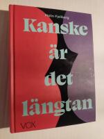 Kanske &auml;r det l&auml;ngtan
