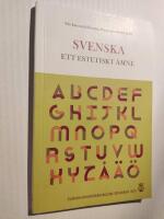 Svenska - ett estetiskt &auml;mne