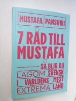 Sju r&aring;d till Mustafa : s&aring; blir du lagom svensk i v&auml;rldens mest extrema land