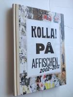 Kolla! p&aring; affischen 2002-2012 : grafisk design & Illustration