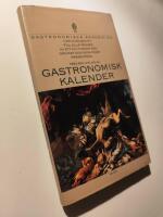 Gastronomisk kalender : Gastronomiska akademiens &aring;rsbok