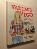 Vardagsvego f&ouml;r alla! : snabba och l&auml;ttlagade vegorecept f&ouml;r vardagen