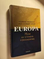 Europa : 75 &aring;r av st&auml;ndig f&ouml;r&auml;ndring