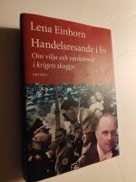Handelsresande i liv : om vilja och vankelmod i krigets skugga