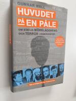 Huvudet p&aring; en p&aring;le : om statlig m&ouml;rkl&auml;ggning och terror i demokratier