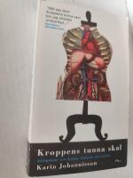 Kroppens tunna skal : sex ess&auml;er om kropp, historia och kultur