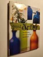 Frisk med &ouml;rter : Hur du botar &ouml;ver 100 vanliga h&auml;lsobesv&auml;r