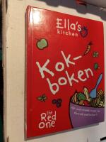 Ella&acute;s kitchen : kokboken : 100 inspirerande recept f&ouml;r stora och sm&aring; kockar