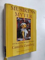 Musikens myter : En klassisk musikhistoria
