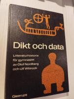 Dikt och data : litteraturhistoria f&ouml;r gymnasieskolan