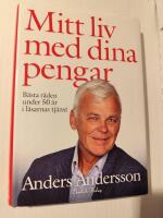 Mitt liv med dina pengar : b&auml;sta r&aring;den under 50 &aring;r i l&auml;sarnas tj&auml;nst