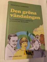Den gr&ouml;na v&auml;ndningen : en ny kunskapshistoria om milj&ouml;fr&aring;gornas genombrott under efterkrigstiden