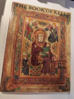 The book of Kells : an illustrated introduction to the manuscript in Trinity College, Dublin