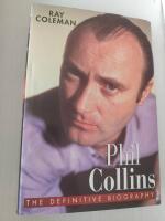Phil Collins - the definitive biography