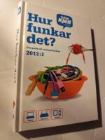 Hur funkar det? : din guide till vardagstekniken 2013